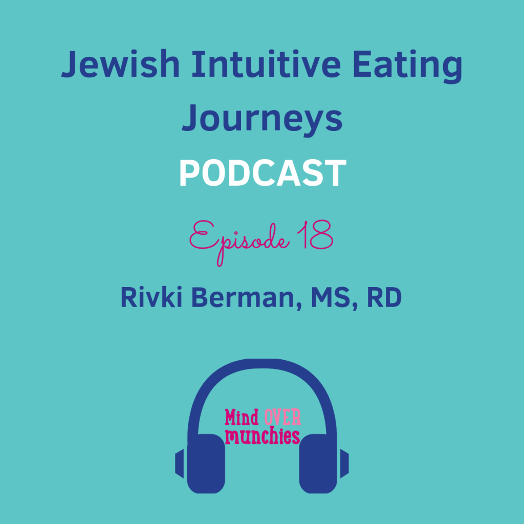 Episode 18 - Rivki Berman, MS, RD - Pesach Prep with Intuitive Eating