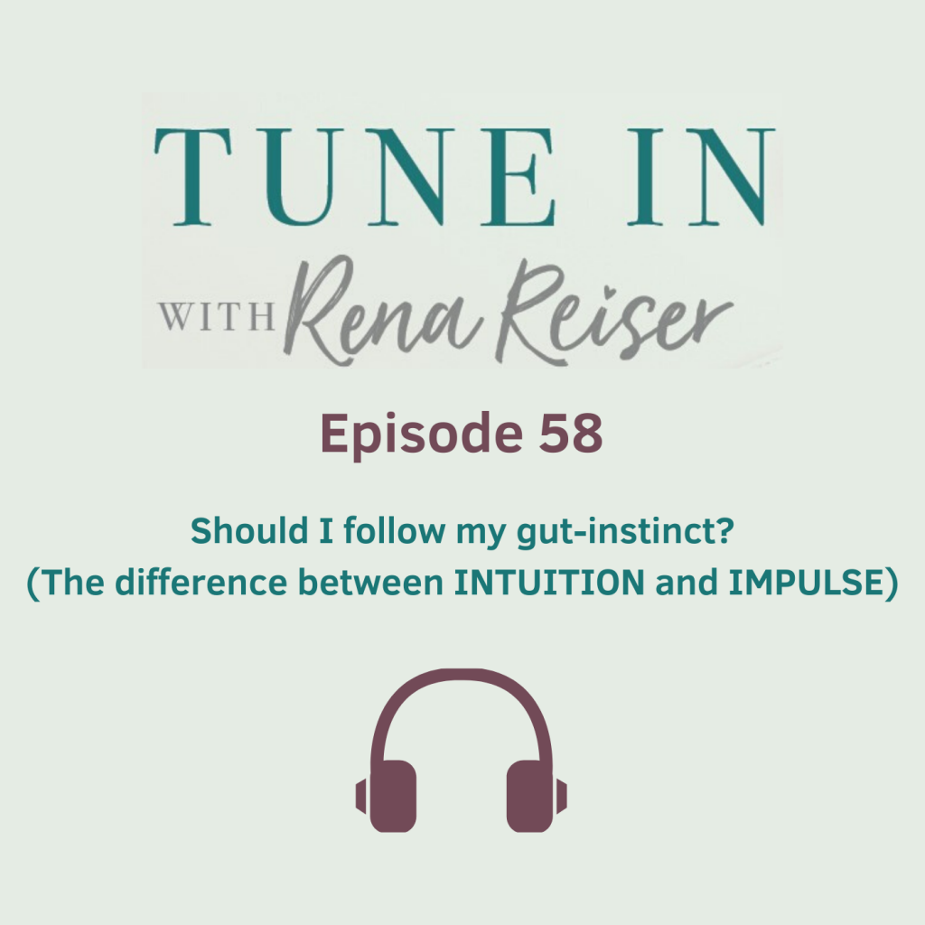 58 - Should I follow my gut-instinct? (The difference between INTUITION and IMPULSE)