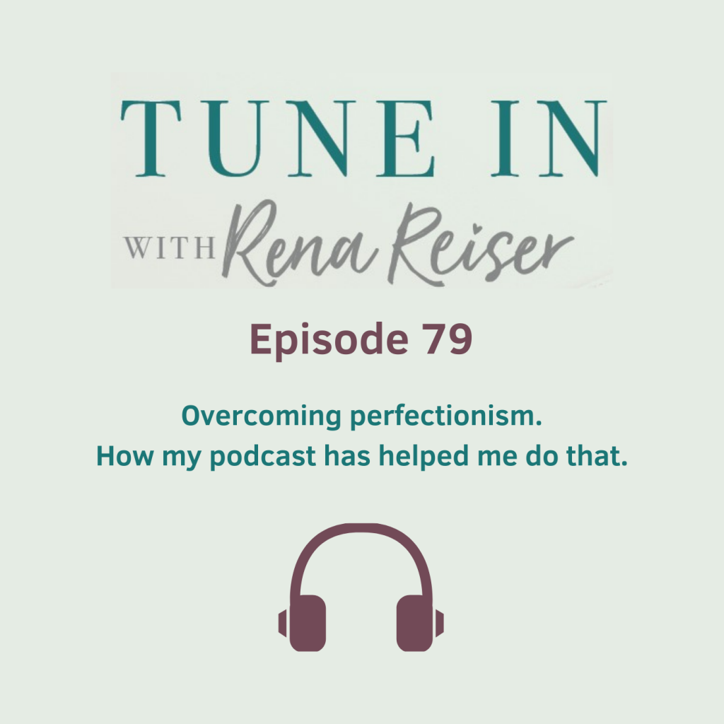 79 - Overcoming perfectionism. How my podcast has helped me do that.