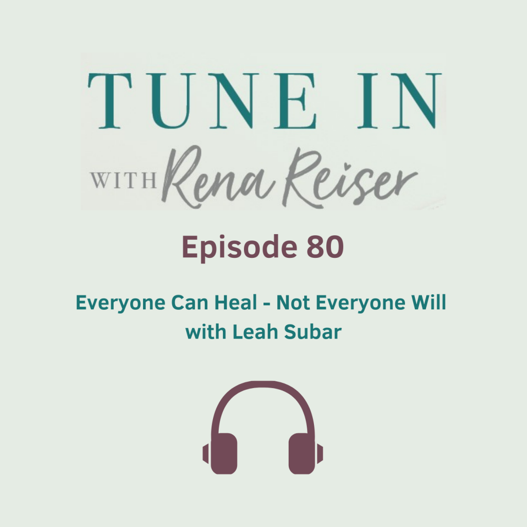 80 - Everyone Can Heal - Not Everyone Will - with Leah Subar