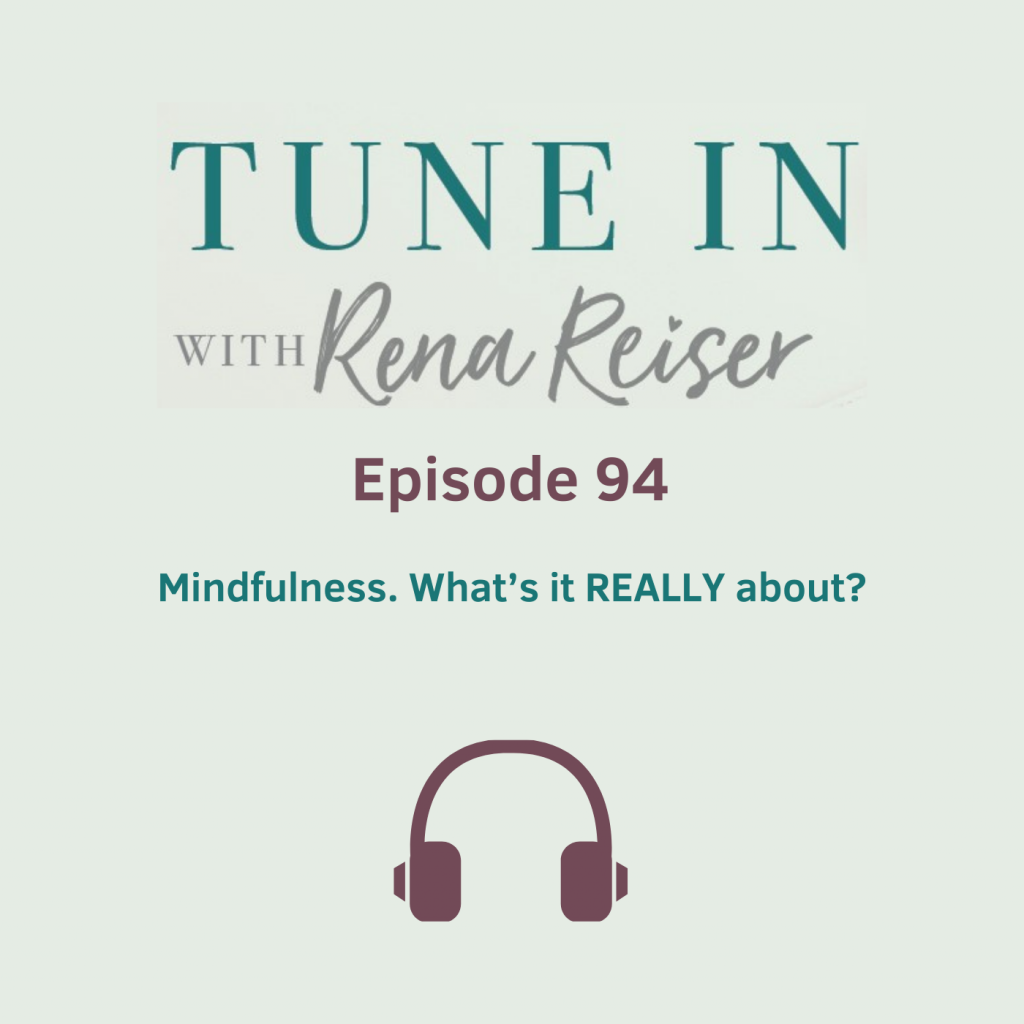 94 - Mindfulness. What’s it REALLY about?