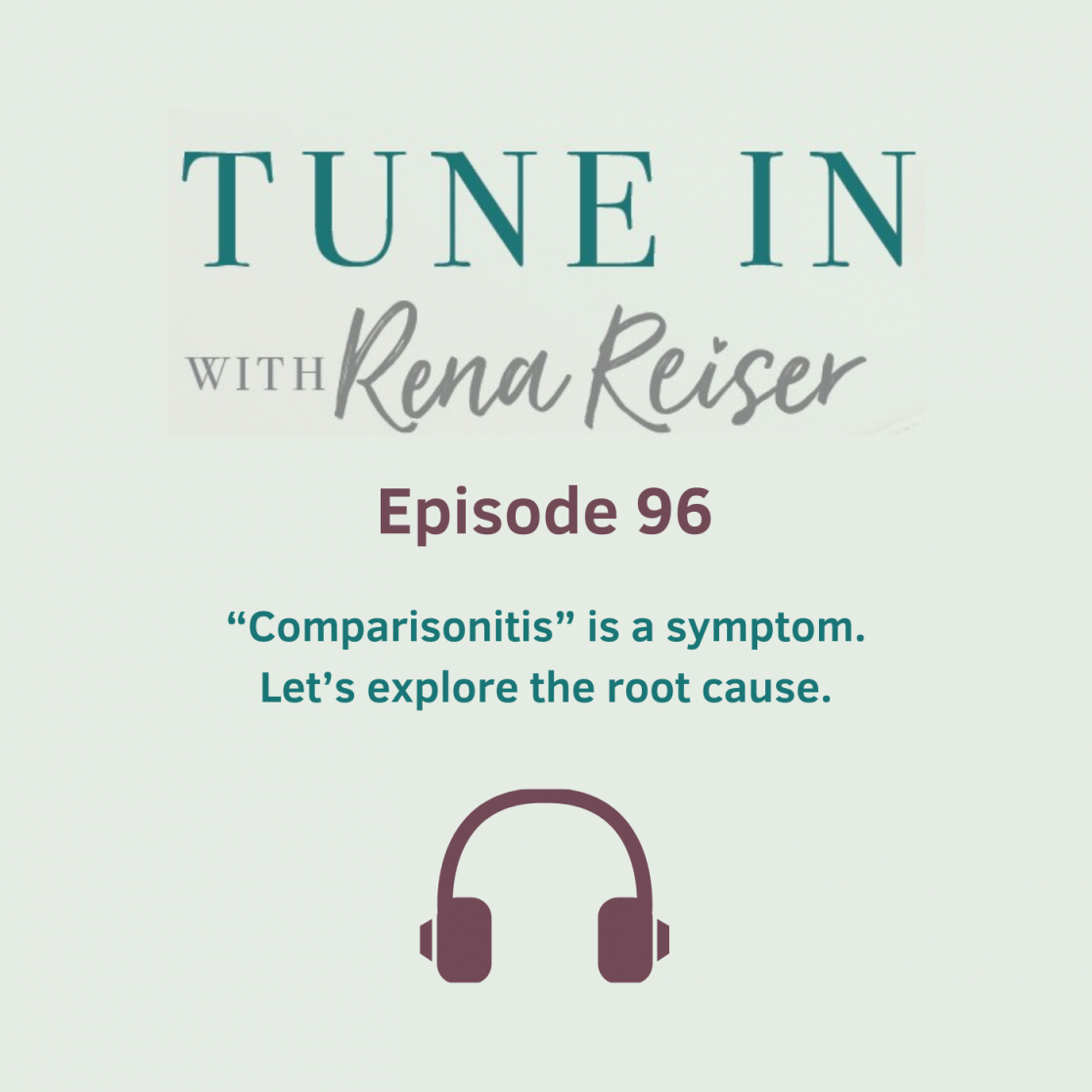 96 Comparisonitis Is A Symptom Let s Explore The Root Cause