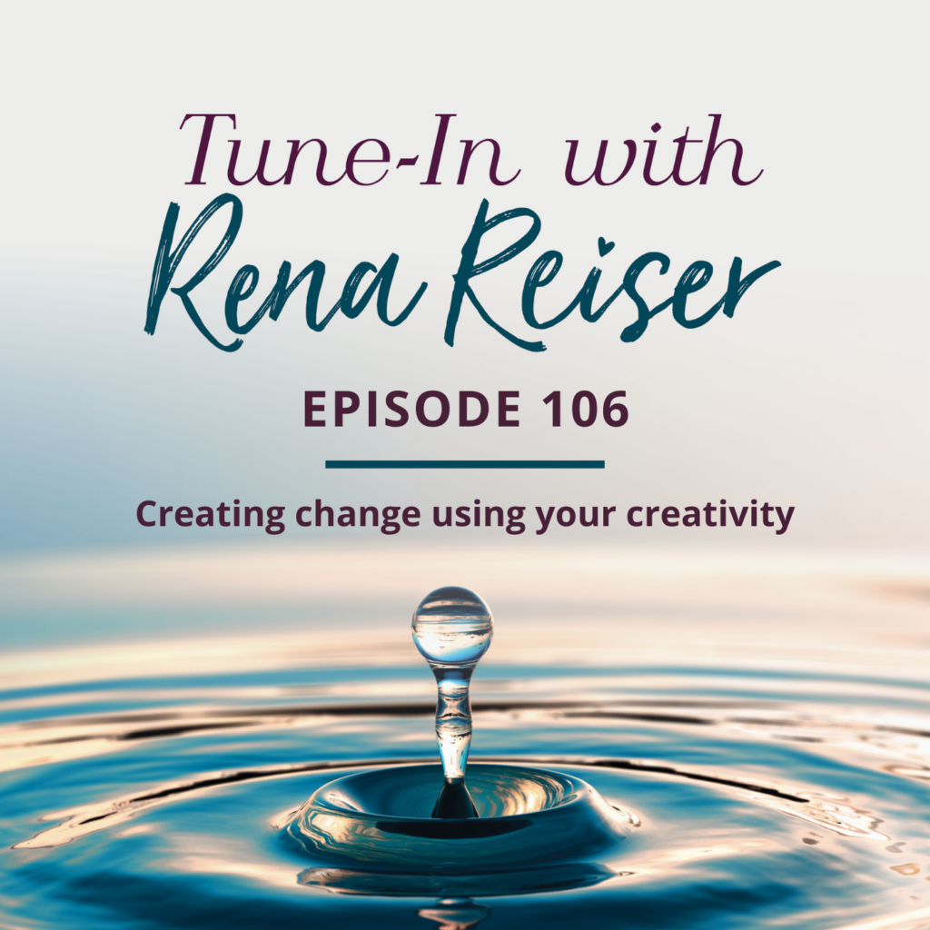 106 - Creating change using your creativity
