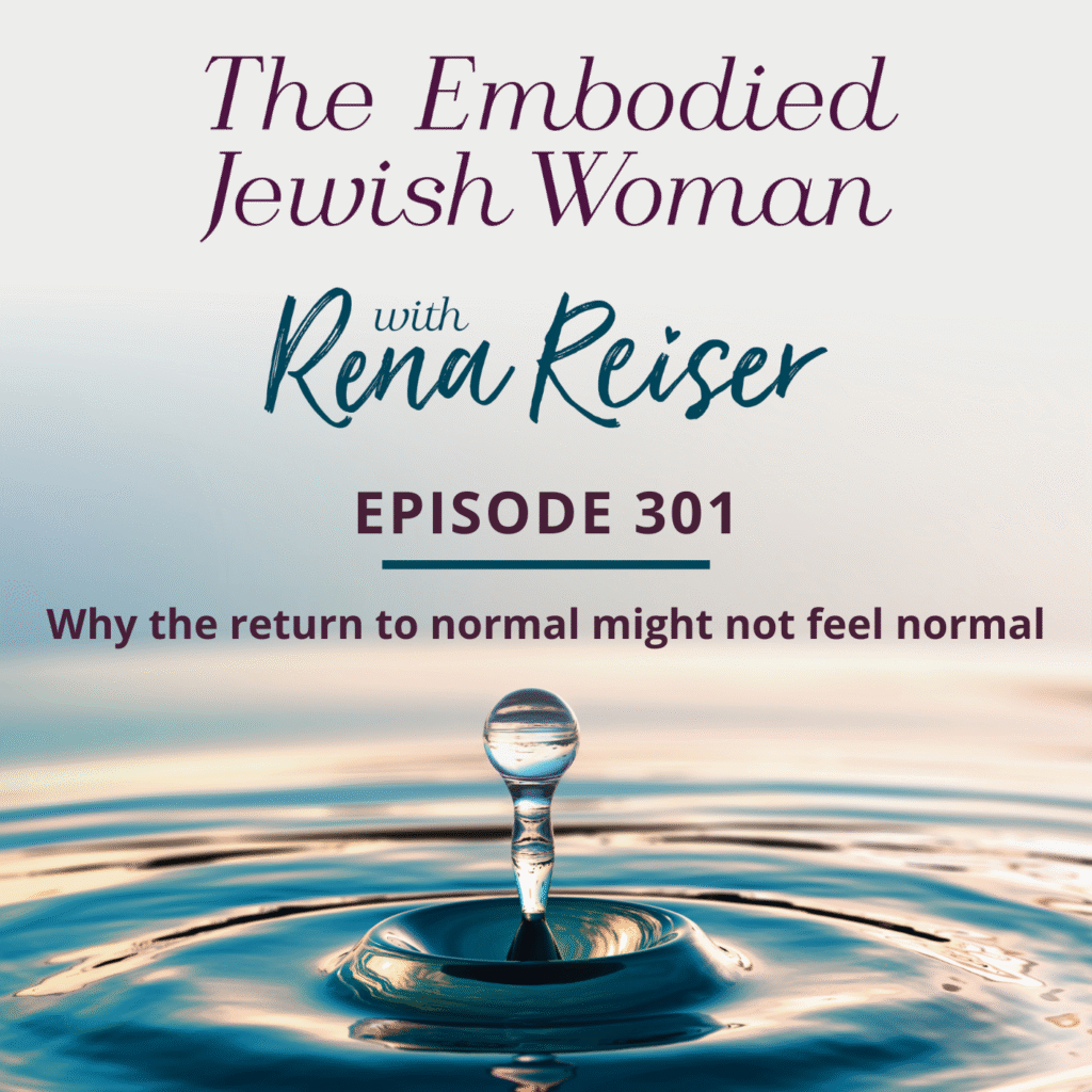 301 - Why the return to normal might not feel normal