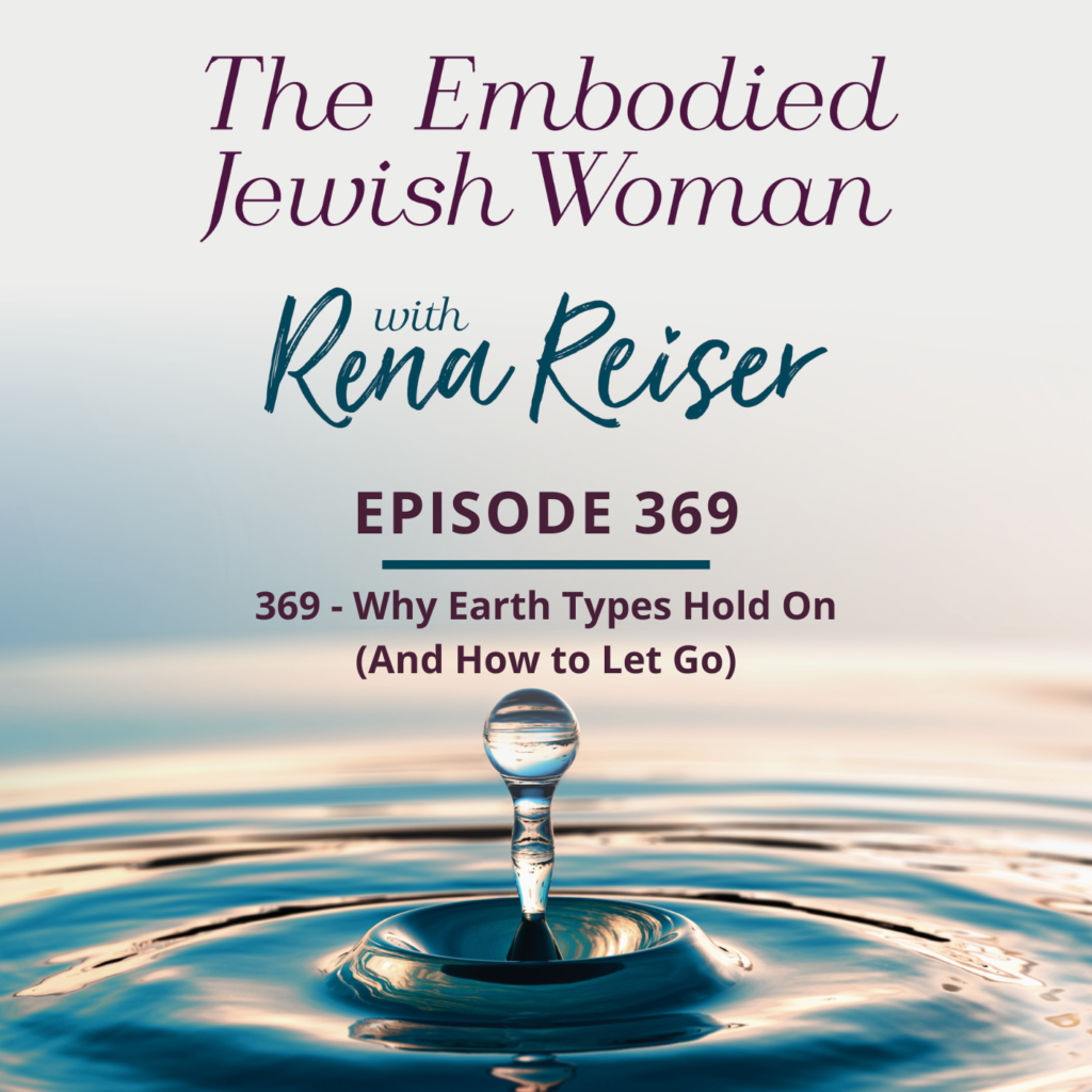 369 - Why Earth Types Hold On (And How to Let Go)