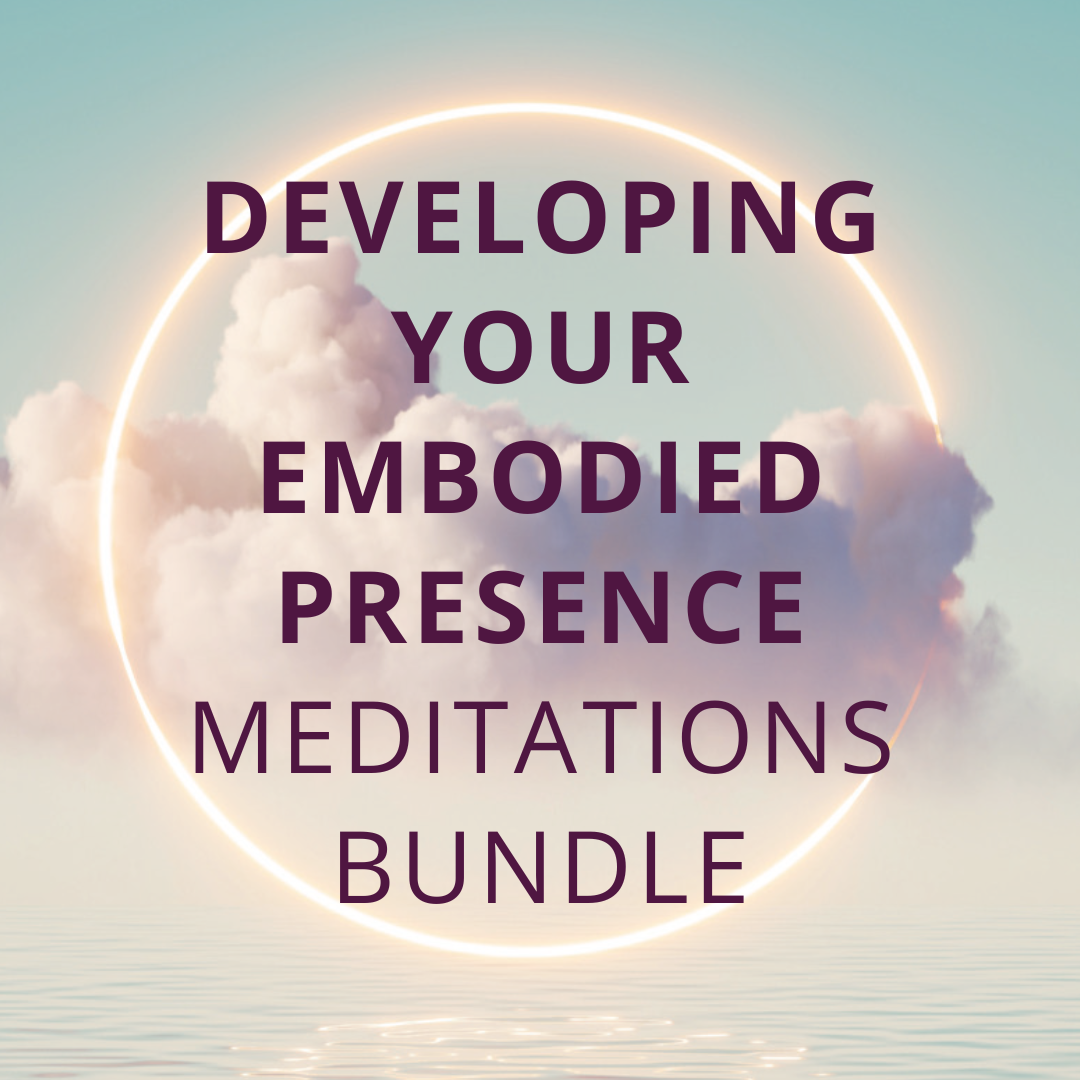 Developing Your Embodied Presence - Meditations Bundle